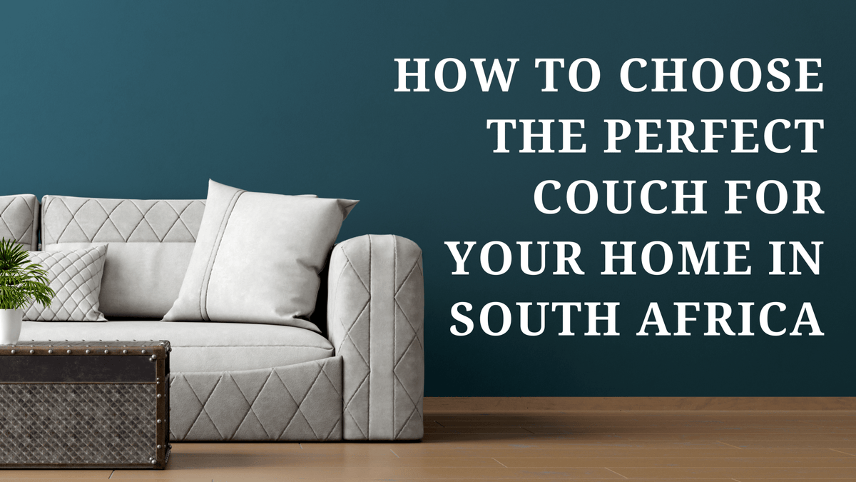 How to Choose the Perfect Couch for Your Home – That Couch Place