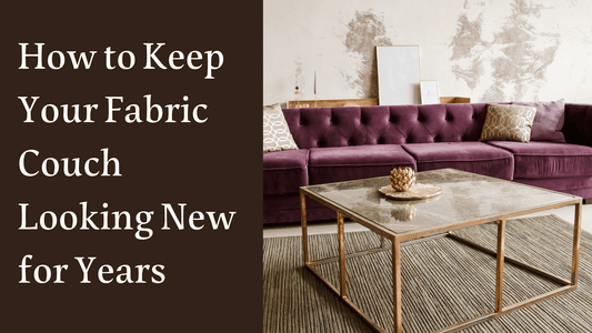 How to Keep Your Fabric Couch Looking New for Years - That Couch Place